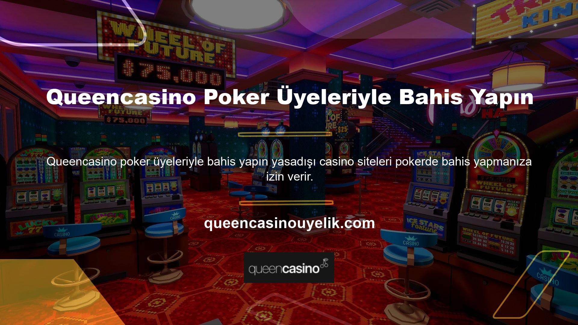 Bunun için Queencasino Pokere bahis yapın, üyelik sitesine kayıt olun ve para yatırın